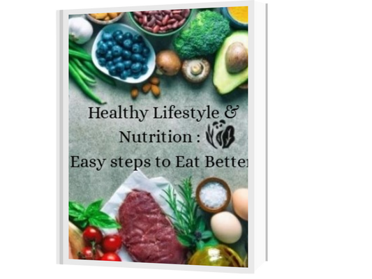 Healthy Lifestyle & Nutrition : Easy Steps To Eat Better
